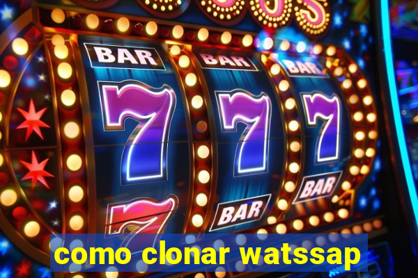 como clonar watssap